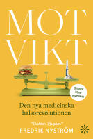 Motvikt: N&auml;r hungern tystnar - en guide till den nya medicinska revolutionen