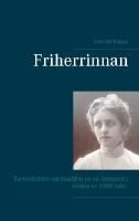 Friherrinnan : en ber&auml;ttelse om familjen p&aring; en herrg&aring;rd i b&ouml;rjan av 1900-talet