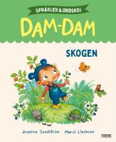 Skogen. Spr&aring;klek och ordskoj med Dam-Dam