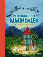 V&auml;lkommen till Mumindalen : efter 3 ber&auml;ttelser av Tove Jansson