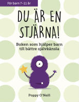 Du &auml;r en stj&auml;rna! : boken som hj&auml;lper barn till b&auml;ttre sj&auml;lvk&auml;nsla