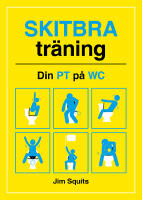 Skitbra tr&auml;ning : din PT p&aring; WC