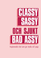 Classy sassy och sjukt bad assy