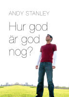 Hur god &auml;r god nog?