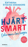 Hj&auml;rtsmart : orka mer och lev l&auml;ngre