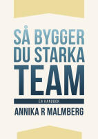 S&aring; bygger du starka team : en handbok