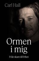 Ormen i mig : fr&aring;n skam till frihet