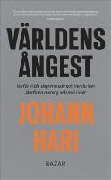 Världens ångest : Varför vi blir deprimerade och hur du kan återfinna mening och mål i livet