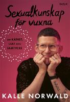 Sexualkunskap för vuxna : om kåthet, lust och samtycke