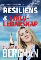 Resiliens & Sj&auml;lvledarskap : F&ouml;r framg&aring;ng och &aring;terh&auml;mtning