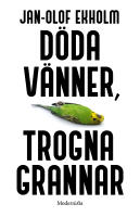 D&ouml;da v&auml;nner, trogna grannar