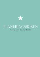 Planeringsboken : veckoplanera din v&auml;g till m&aring;let