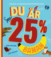 Du &auml;r 25% banan