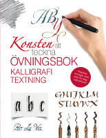 Konsten att teckna kalligrafi textning : &ouml;vningsbok