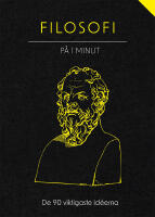 Filosofi p&aring; 1 minut : de 90 viktigaste id&eacute;erna f&ouml;rklarade p&aring; 1 minut