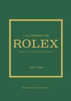 Lilla boken om Rolex : historien om det ikoniska klockm&auml;rket