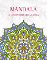 Mandala : 40 vackra bilder att f&auml;rgl&auml;gga