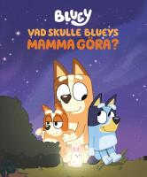Vad skulle Blueys Mamma g&ouml;ra?