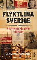 Flyktlina Sverige : nazisternas v&auml;g undan r&auml;ttvisan