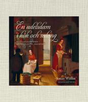 En adelsdam i k&ouml;k och salong : Betty Gyllensv&auml;rd - kvinnan, livet, recepten