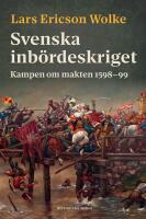 Svenska inb&ouml;rdeskriget : kampen om makten 1598-99