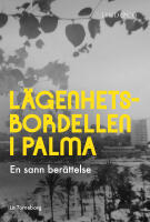 L&auml;genhetsbordellen i Palma : en sann ber&auml;ttelse
