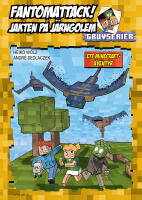Fantomattack! Jakten p&aring; j&auml;rngolem : ett Minecraft-&auml;ventyr