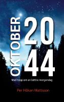 Oktober 2044 : med hopp om en b&auml;ttre morgondag