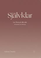 Sj&auml;lvklar : lev livet p&aring; ditt s&auml;tt (fri fr&aring;n jakten p&aring; ett b&auml;ttre jag)