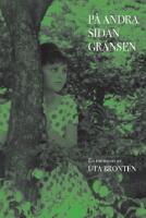 P&aring; andra sidan gr&auml;nsen : en memoar av Uta Bront&eacute;n