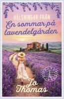 En sommar p&aring; lavendelg&aring;rden