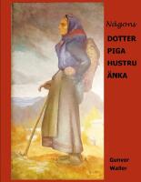 N&aring;gons dotter piga hustru &auml;nka