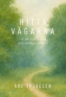 Hitta v&auml;garna : f&ouml;r att komma in i den andliga v&auml;rlden