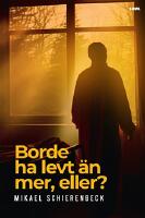 Borde ha levt &auml;n mer, eller?