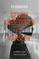 Genom korridorer och k&auml;nslor : en l&auml;rares resa i 2000-talets skola