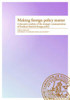 Making foreign policy matter : a discursive analysis of the strategic communication of Sweden's feminist foreign policy