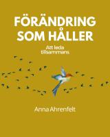 F&ouml;r&auml;ndring som h&aring;ller : att leda tillsammans