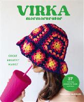 Virka mormorsrutor : coolt kreativt kaxigt