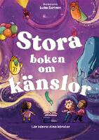 Stora boken om k&auml;nslor : l&auml;r k&auml;nna dina k&auml;nslor