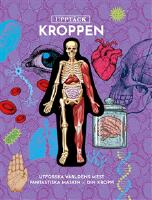 Uppt&auml;ck kroppen : Utforska v&auml;rldens mest fantastiska maskin - din kropp!