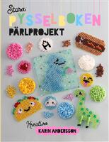 Stora pysselboken : p&auml;rlprojekt