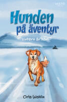 Hunden p&aring; &auml;ventyr : vintern &auml;r h&auml;r!