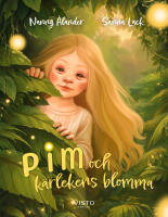 Pim och k&auml;rlekens blomma