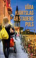 V&aring;ra hj&auml;rtslag &auml;r stadens puls
