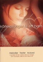 K&auml;rlekss&aring;nger till ett barn - [melodier, texter, ackord