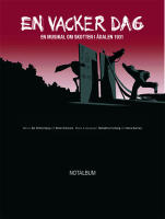 En vacker dag : en musikal om skotten i &Aring;dalen 1931