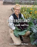 V&auml;sterg&ouml;tland - food, friends and fun
