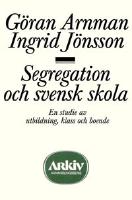 Segregation och svensk skola : en studie av utbildning, klass och boende