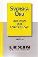 Svenska ord - med uttal och f&ouml;rklaringar