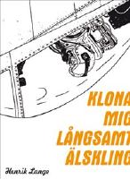 Klona mig l&aring;ngsamt &auml;lskling